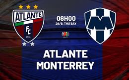 Nhận định bóng đá Atlante vs Monterrey 8h00 ngày 26/9 (VĐQG Mexico 2026/27)