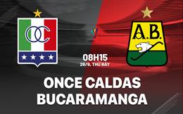 Nhận định bóng đá Once Caldas vs Bucaramanga 8h15 ngày 26/9 (VĐQG Colombia 2026)