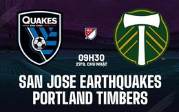 Nhận định San Jose Earthquakes vs Portland Timbers 9h30 ngày 27/9 (Nhà nghề Mỹ 2026)