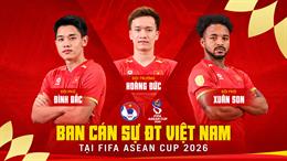 Hoàng Đức thay Quang Hải, Đình Bắc lần đầu góp mặt trong ban cán sự ĐT Việt Nam ở FIFA ASEAN Cup 2026