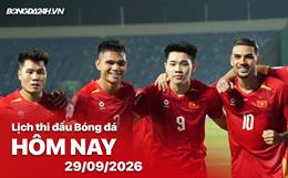 Lịch thi đấu, trực tiếp bóng đá hôm nay 29/09/2026: Thái Lan vs Việt Nam