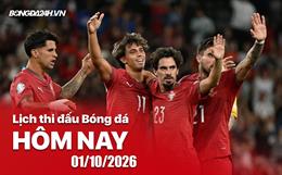 Lịch thi đấu, trực tiếp bóng đá hôm nay 01/10/2026: Đan Mạch vs Bồ Đào Nha