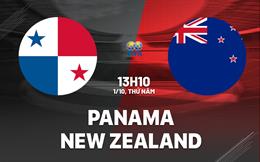 Nhận định bóng đá Panama vs New Zealand 13h10 ngày 1/10 (Giao hữu quốc tế)