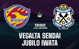 Nhận định bóng đá Vegalta Sendai vs Jubilo Iwata 13h00 ngày 4/10 (Hạng 2 Nhật Bản 2026/27)