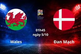Nhận định Wales vs Đan Mạch (01h45 ngày 5/10): Điểm tựa sân nhà