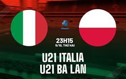 Nhận định U21 Italia vs U21 Ba Lan 23h15 ngày 5/10 (Vòng loại U21 châu Âu 2027)