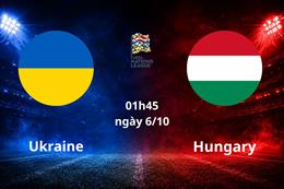 Nhận định Ukraine vs Hungary (01h45 ngày 6/10): Cơ hội phục hận
