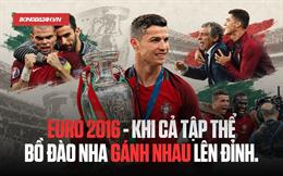 Euro 2016: Khi cả Bồ Đào Nha gánh nhau lên đỉnh