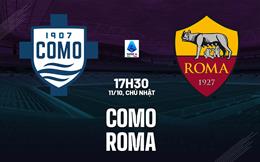Nhận định Como vs Roma (17h30 ngày 11/10): Khó lường