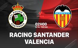 Nhận định bóng đá Racing Santander vs Valencia 2h00 ngày 12/10 (La Liga 2026/27)