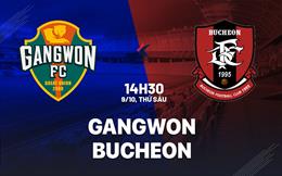 Nhận định bóng đá Gangwon vs Bucheon 14h30 ngày 9/10 (VĐQG Hàn Quốc 2026)