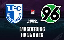 Nhận định bóng đá Magdeburg vs Hannover 18h00 ngày 10/10 (Hạng 2 Đức 2026/27)