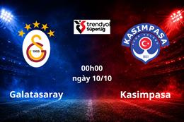 Dự đoán Galatasaray vs Kasimpasa 00h00 ngày 10/10 (VĐQG Thổ Nhĩ Kỳ 2026/27)