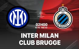 Nhận định Inter Milan vs Club Brugge (2h00 ngày 14/10): Chờ mưa bàn thắng