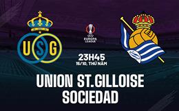 Nhận định Union SG vs Sociedad (23h45 ngày 15/10, Europa League)