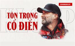 Những gì Jurgen Klopp làm được cùng Liverpool xứng đáng được đánh giá cao hơn sau phán quyết về Man City