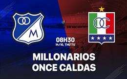 Nhận định bóng đá Millonarios vs Once Caldas 8h30 ngày 14/10 (VĐQG Colombia 2026)
