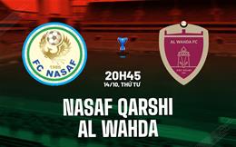 Nhận định bóng đá Nasaf Qarshi vs Al Wahda 20h45 ngày 14/10 (ACL Two 2026/27)