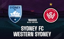 Nhận định Sydney FC vs Western Sydney Wanderers 16h00 ngày 16/10 (VĐQG Australia 2026/27)