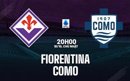 Nhận định Fiorentina vs Como (20h00 ngày 18/10): Chờ trận cầu sôi nổi