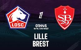 Nhận định Lille vs Brest (1h45 ngày 18/10): Chủ nhà quyết thắng