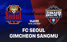 Nhận định bóng đá FC Seoul vs Gimcheon Sangmu 14h30 ngày 18/10 (VĐQG Hàn Quốc 2026)