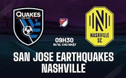 Nhận định San Jose Earthquakes vs Nashville 9h30 ngày 18/10 (Nhà nghề Mỹ 2026)