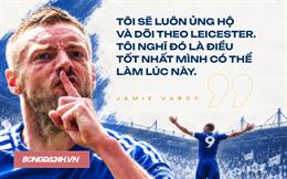 Jamie Vardy đã làm tất cả cho Leicester City: Giờ là lúc đội bóng tự cứu mình