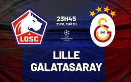 Nhận định Lille vs Galatasaray (23h45 ngày 21/10): 3 điểm đầu tiên