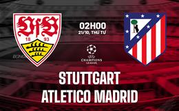 Nhận định Stuttgart vs Atletico Madrid (2h00 ngày 21/10): Chờ trận cầu sôi nổi