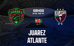 Nhận định bóng đá Juarez vs Atlante 8h00 ngày 21/10 (VĐQG Mexico 2026/27)