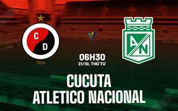 Nhận định bóng đá Cucuta vs Atletico Nacional 6h30 ngày 21/10 (VĐQG Colombia 2026)