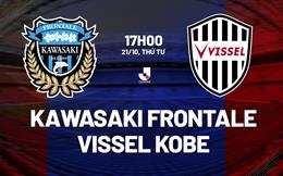 Nhận định Kawasaki Frontale vs Vissel Kobe 17h00 ngày 21/10 (VĐQG Nhật Bản 2026/27)
