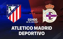 Nhận định Atletico vs Deportivo (2h00 ngày 25/10): 3 điểm cho chủ nhà