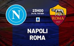Nhận định Napoli vs Roma (23h00 ngày 24/10): Khó lường
