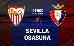 Nhận định Sevilla vs Osasuna (3h00 ngày 27/10): Không dễ cho chủ nhà