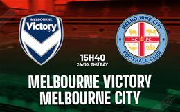 Nhận định Melbourne Victory vs Melbourne City 15h40 ngày 24/10 (VĐQG Australia 2026/27)