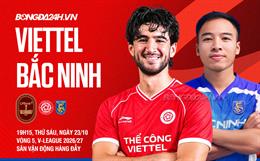 Nhận định Thể Công Viettel vs Bắc Ninh (19h15 ngày 23/10): Mệnh lệnh phải thắng