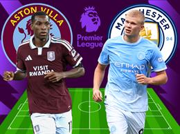 TRỰC TIẾP Nhận định - phân tích kết quả Aston Villa vs Man City (18h30 ngày 24/10)