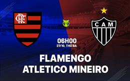 Nhận định bóng đá Flamengo vs Atletico Mineiro 6h00 ngày 27/10 (VĐQG Brazil 2026)