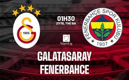 Nhận định bóng đá Galatasaray vs Fenerbahce 1h30 ngày 27/10 (VĐQG Thổ Nhĩ Kỳ 2026/27)