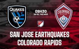 Nhận định San Jose Earthquakes vs Colorado Rapids 9h30 ngày 29/10 (Nhà nghề Mỹ 2026)