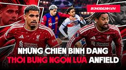 Những chiến binh đang thổi bùng ngọn lửa Anfield
