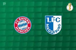 Nhận định Bayern Munich vs Magdeburg (2h45 ngày 29/10): Vé đi tiếp cho Hùm xám