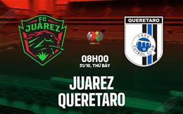 Nhận định bóng đá Juarez vs Queretaro 8h00 ngày 31/10 (VĐQG Mexico 2026/27)