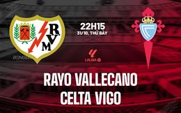 Nhận định Vallecano vs Celta Vigo (22h15 ngày 31/10): Khó lường