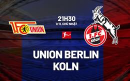Nhận định Union Berlin vs Koln (21h30 ngày 1/11): Chủ nhà phục hận
