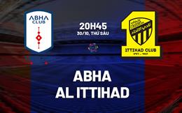 Nhận định bóng đá Abha vs Al Ittihad 20h45 ngày 30/10 (VĐQG Saudi Arabia 2026/27)