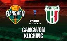 Nhận định Gangwon vs Kuching 17h00 ngày 29/10 (AFC Champions League Two 2026/27)