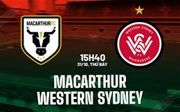 Nhận định bóng đá Macarthur vs Western Sydney 15h40 ngày 31/10 (VĐQG Australia 2026/27)